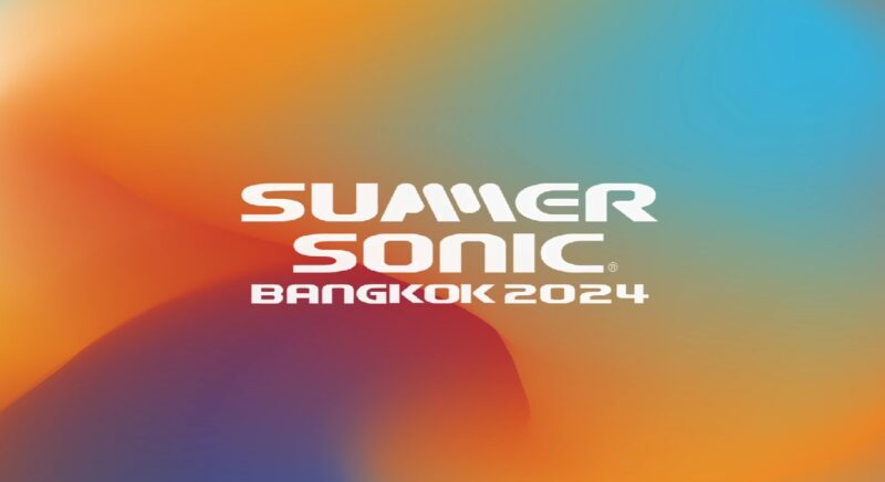 ลิงค์ซื้อบัตร Summer Sonic Bangkok 2024 พร้อมราคา ผังที่นั่ง