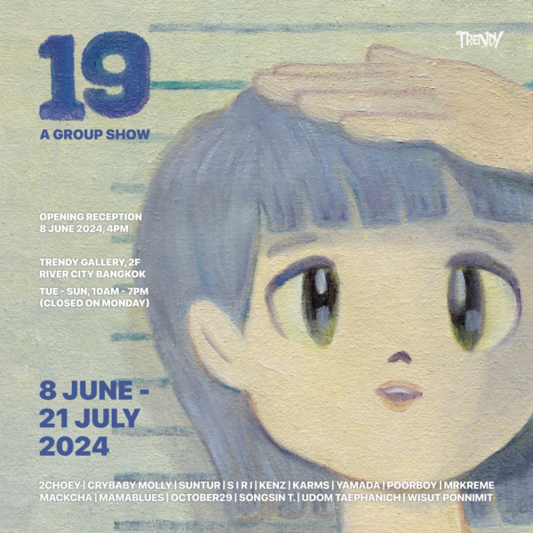 ร่วมเฉลิมฉลองการครบรอบ 19 ปี ของ เทรนดี้ แกลเลอรี่ ไปกับนิทรรศการกลุ่มที่รวมเอาศิลปินแนวหน้ามาแสดงฝีมือกันอย่างจุใจ