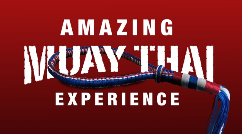 amazing muay thai experience 2024 จัดที่ไหนบ้าง ?
